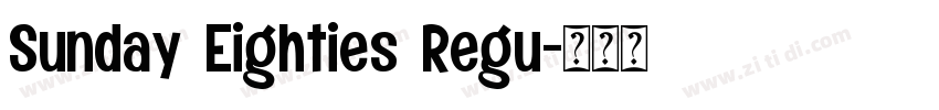 Sunday Eighties Regu字体转换